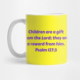 Bible Verse Psalm 127:3 Mug